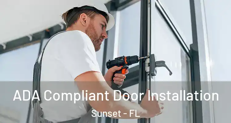 ADA Compliant Door Installation Sunset - FL