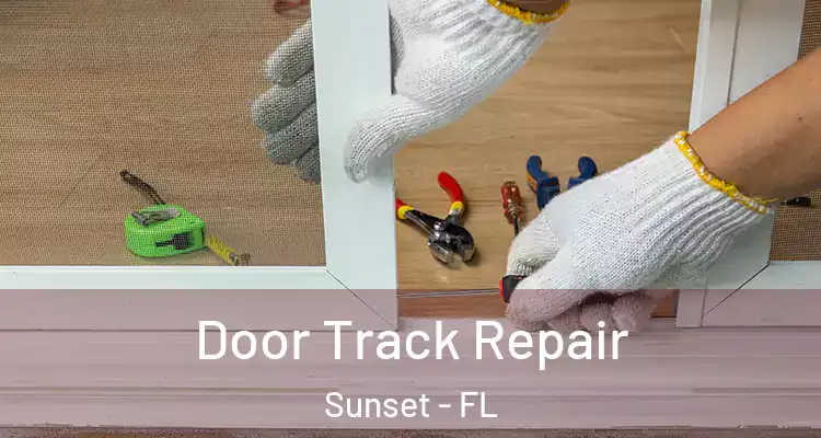  Door Track Repair Sunset - FL