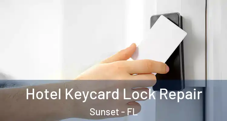Hotel Keycard Lock Repair Sunset - FL