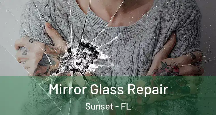  Mirror Glass Repair Sunset - FL