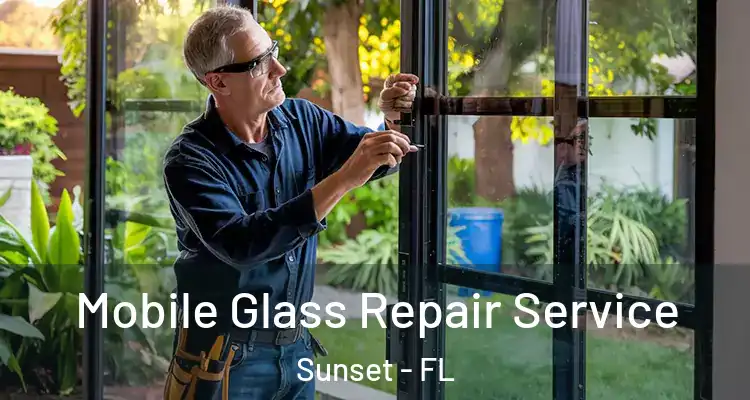  Mobile Glass Repair Service Sunset - FL
