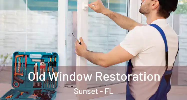 Old Window Restoration Sunset - FL