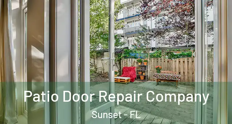 Patio Door Repair Company Sunset - FL
