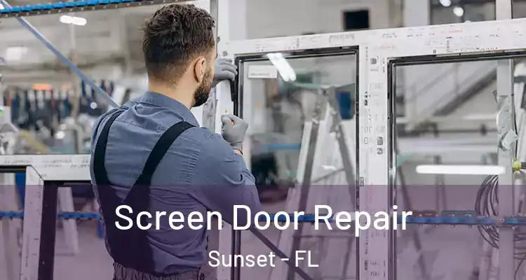Screen Door Repair Sunset - FL