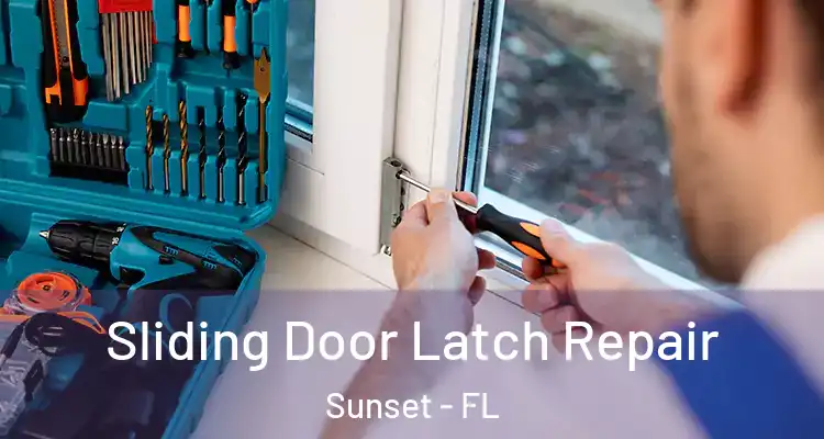 Sliding Door Latch Repair Sunset - FL