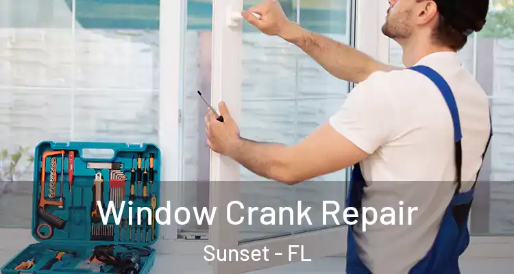 Window Crank Repair Sunset - FL